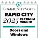 Community Votes Rapid City 2025 Doors and Windows Platinum Winner