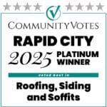 Community Votes Rapid City SD 2025 Roofing, Siding and Soffits Platinum Winner