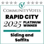 Community Votes Rapid City SD 2025 Siding and Soffits Platinum Winner